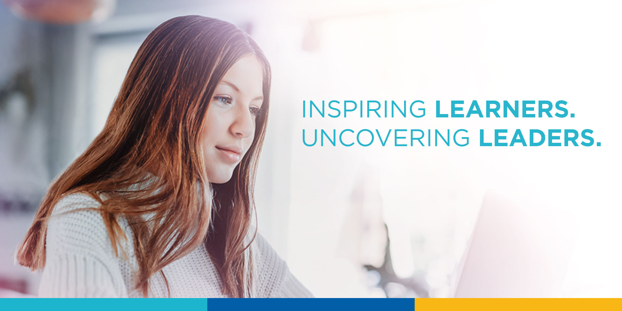 Inspiring Learners. Uncovering Leaders.